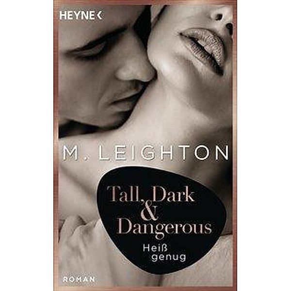Heiß genug / Tall, Dark & Dangerous Bd.2, M. Leighton