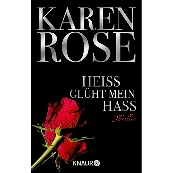 Heiss glüht mein Hass / Lady-Thriller Bd.6, Karen Rose
