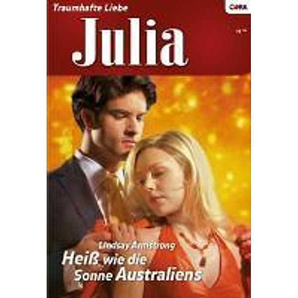 Heiss wie die Sonne Australiens / Julia Romane Bd.1830, Lindsay Armstrong