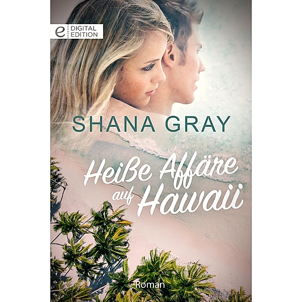 Heiße Affäre auf Hawaii, Shana Gray