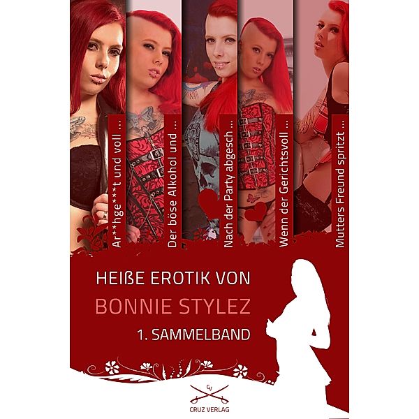 Heiße Erotik von Bonnie Stylez - 1. Sammelband, Bonnie Stylez