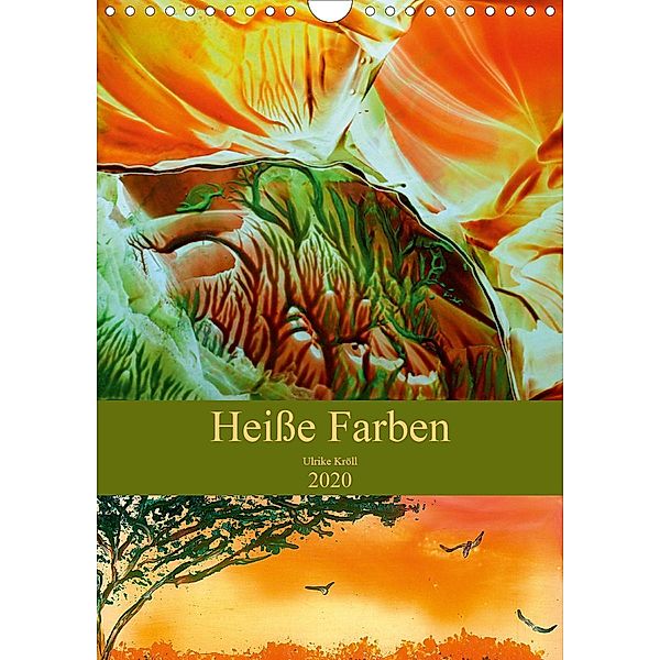 Heiße Farben (Wandkalender 2020 DIN A4 hoch), Ulrike Kröll