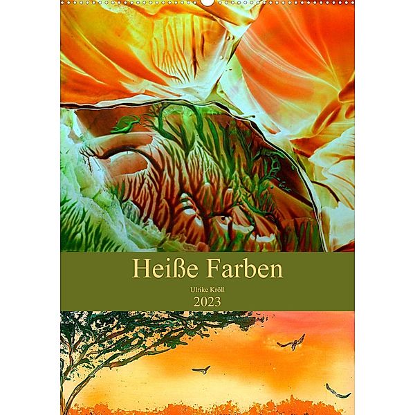 Heiße Farben (Wandkalender 2023 DIN A2 hoch), Ulrike Kröll