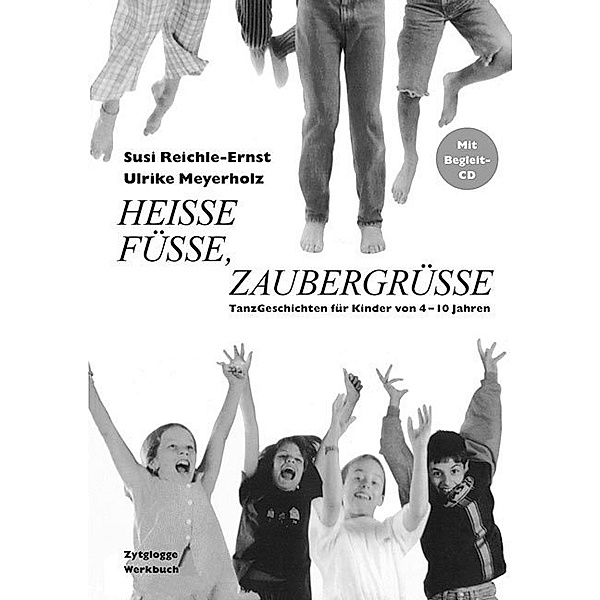 Heisse Füsse, Zaubergrüsse, Susi Reichle-Ernst, Ulrike Meyerholz, Martin Wester