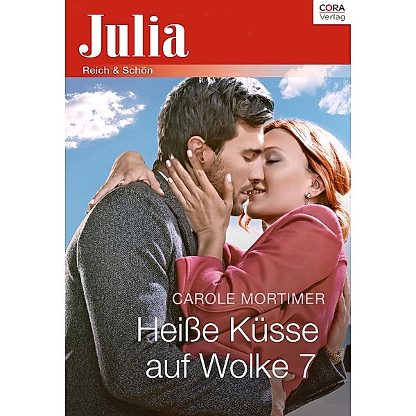 Heiße Küsse auf Wolke 7 / Julia (Cora Ebook), Carole Mortimer