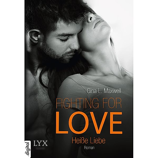 Heiße Liebe / Fighting for Love Bd.2, Gina L. Maxwell