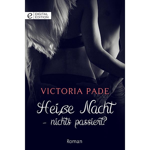 Heisse Nacht - nichts passiert?, Victoria Pade