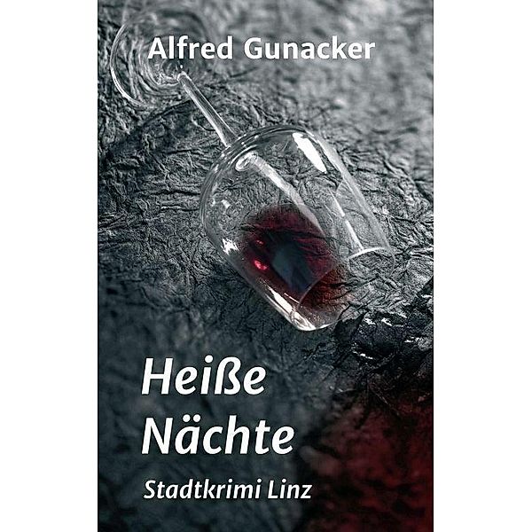 Heiße Nächte - Stadtkrimi Linz, Alfred Gunacker