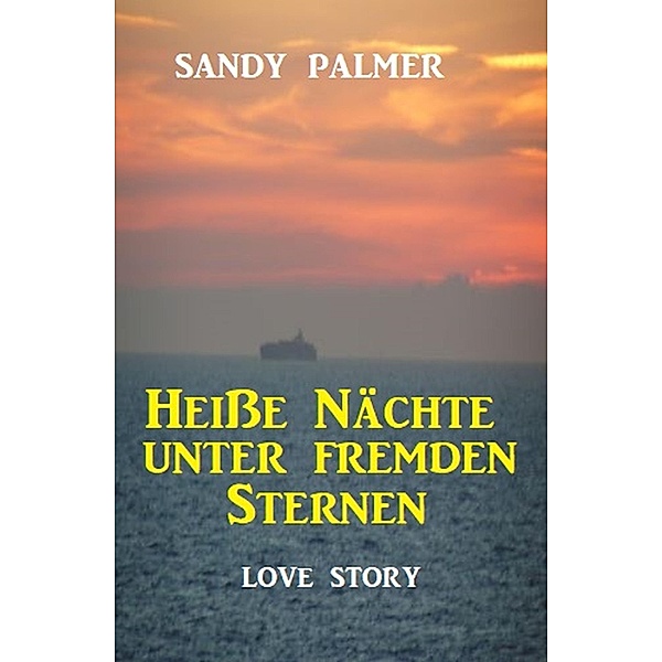 Heiße Nächte unter fremden Sternen: Love Story, Sandy Palmer