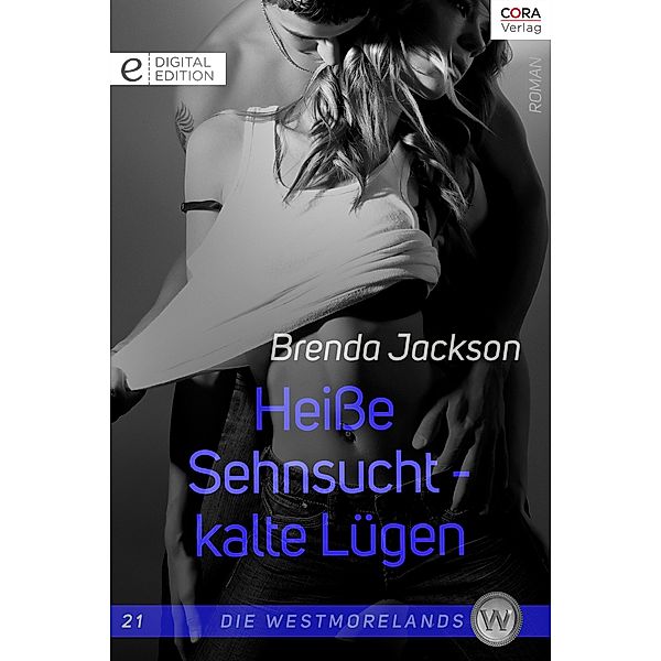 Heiße Sehnsucht - kalte Lügen / Die Westmorelands Bd.21, Brenda Jackson