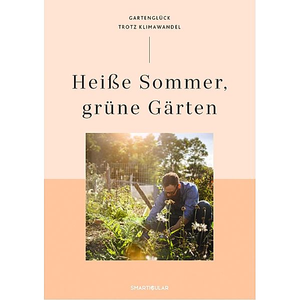 Heiße Sommer, grüne Gärten