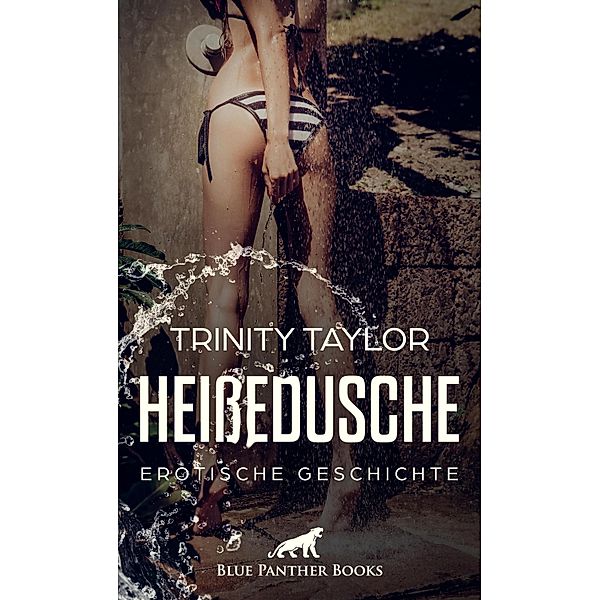 HeißeDusche | Erotische Geschichte / Love, Passion & Sex, Trinity Taylor