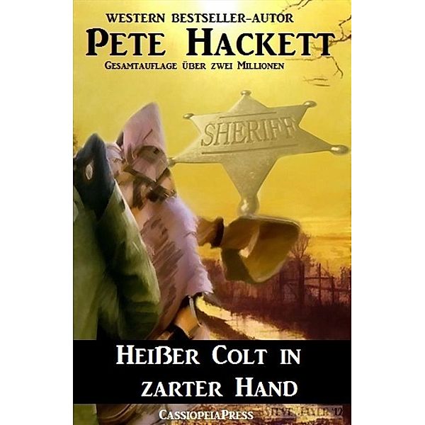 Heißer Colt in zarter Hand, Pete Hackett