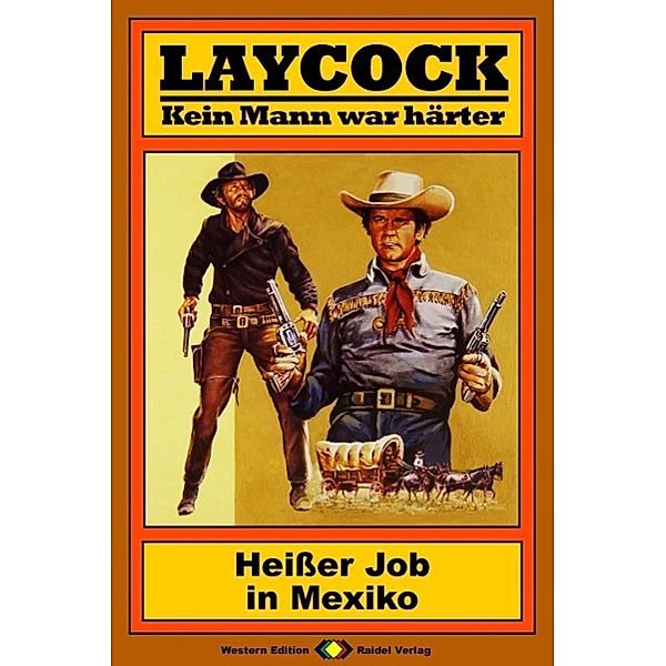 Heisser Job in Mexiko / Laycock Western Bd.77, William Ryan