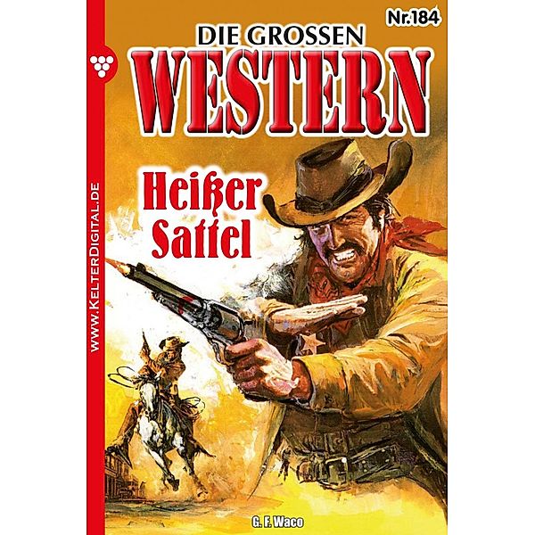 Heißer Sattel / Die großen Western Bd.184, G. F. Waco