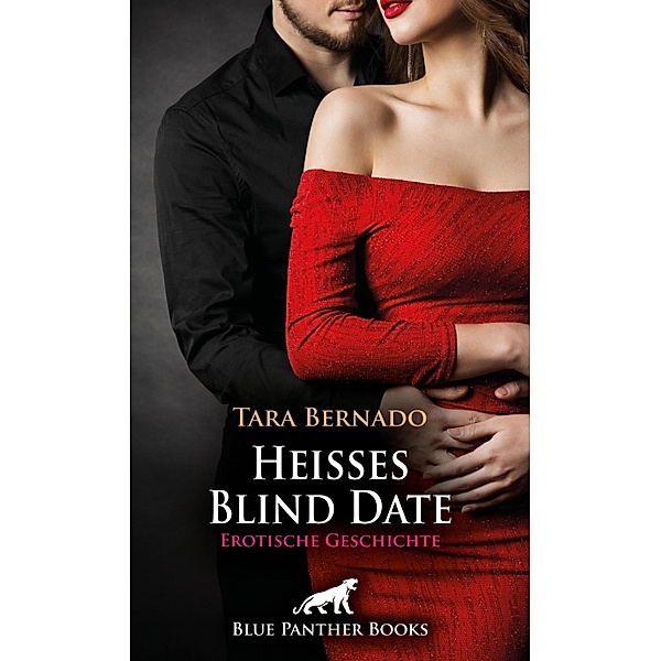 Heisses Blind Date | Erotische Geschichte / Love, Passion & Sex, Tara Bernado