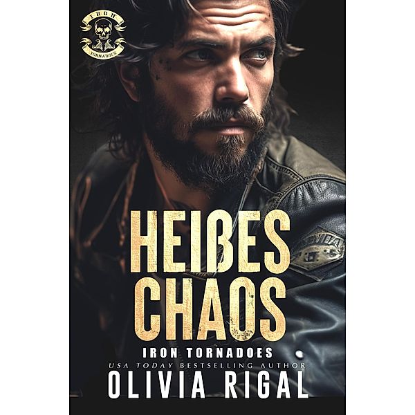 Heißes Chaos / Iron Tornadoes MC Bd.5, Olivia Rigal