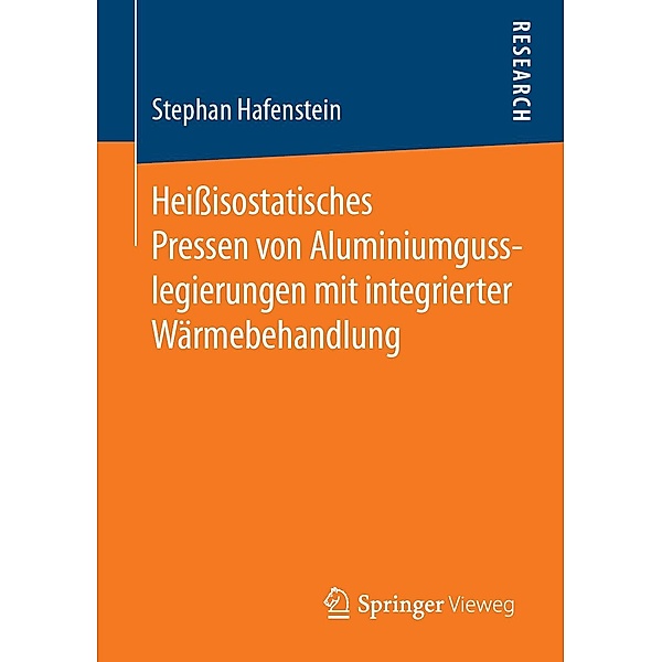 Heißisostatisches Pressen von Aluminiumgusslegierungen mit integrierter Wärmebehandlung, Stephan Hafenstein