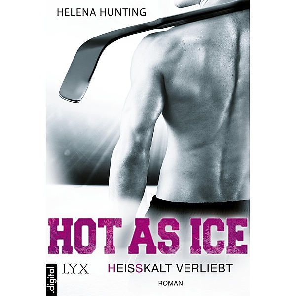Heißkalt verliebt / Hot as ice Bd.1, Helena Hunting