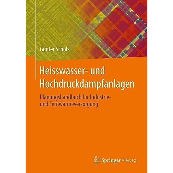 Heisswasser- und Hochdruckdampfanlagen, Günter Scholz