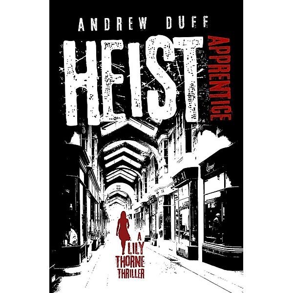 Heist Apprentice (Lily Thorne, #1), Andrew Duff