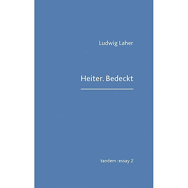 Heiter.Bedeckt, Ludwig Laher