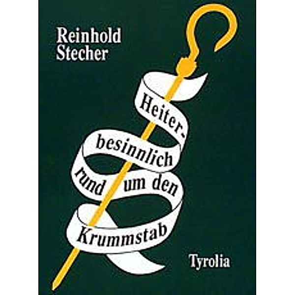 Heiter-besinnlich rund um den Krummstab, Reinhold Stecher