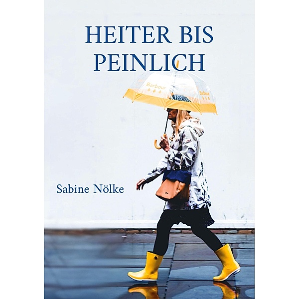 Heiter bis peinlich, Sabine Nölke