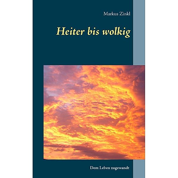 Heiter bis wolkig, Markus Zinkl