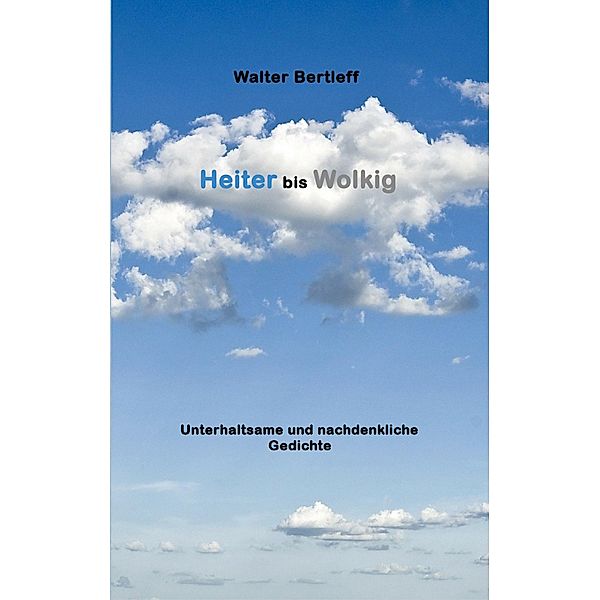 Heiter bis Wolkig, Walter Bertleff