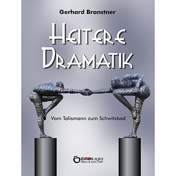 Heitere Dramatik, Gerhard Branstner