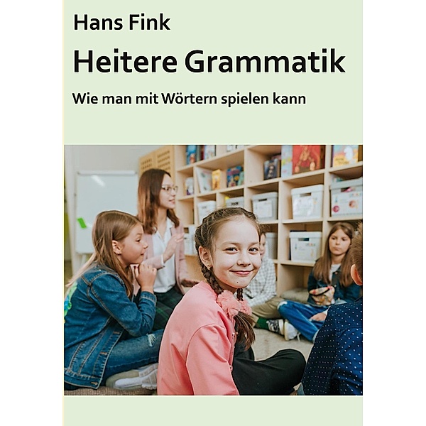 Heitere Grammatik, Hans Fink