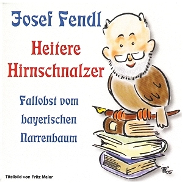 Heitere Hirnschnalzer, Josef Fendl