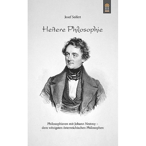 Heitere Philosophie, Josef Seifert