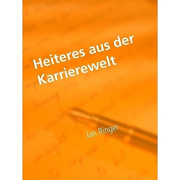 Heiteres aus der Karrierewelt, Jan Ringer