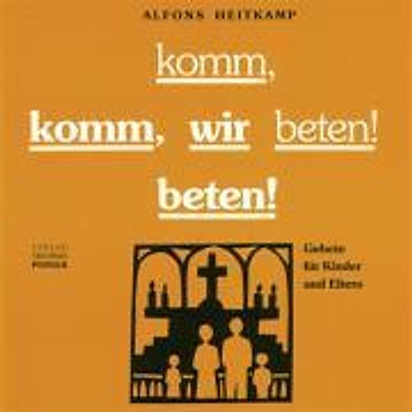 Heitkamp, A: Komm, wir beten!, Alfons Heitkamp