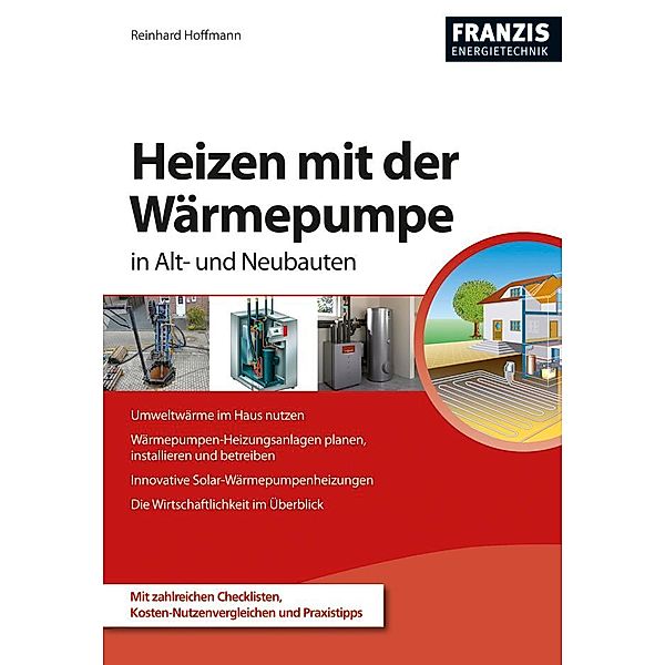 Heizen mit der Wärmepumpe / Heimwerken, Reinhard Hoffmann