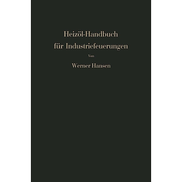 Heizöl-Handbuch für Industriefeuerungen, Werner Hansen