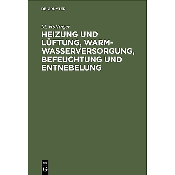 Heizung und Lüftung, Warmwasserversorgung, Befeuchtung und Entnebelung, M. Hottinger