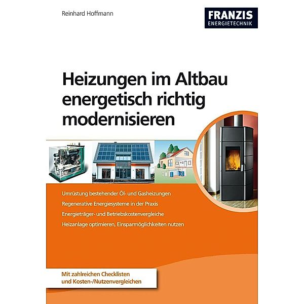 Heizungen im Altbau energetisch richtig modernisieren / Heimwerken, Reinhard Hoffmann