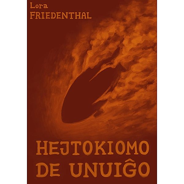 Hejtokiomo de Unuigo / Bervintro, Lora Friedenthal
