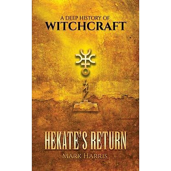Hekate's Return / The Lost City of Witches Bd.1, Mark Harris