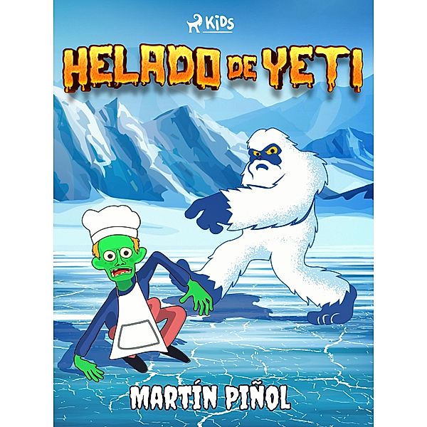 Helado de Yeti / La cocina de los monstruos Bd.8, Joan Antoni Martín Piñol