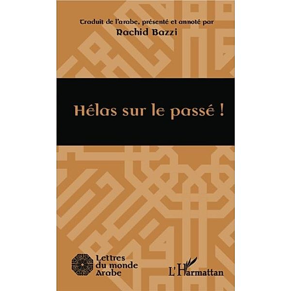 Helas sur le passe ! / Hors-collection, Rachid Bazzi
