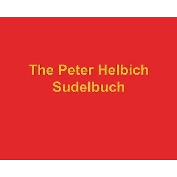 Helbich, P: Peter Helbich Sudelbuch, Peter Helbich