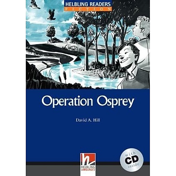 Helbling Readers Blue Series, Level 4 / Operation Osprey, m. 1 Audio-CD, David A. Hill