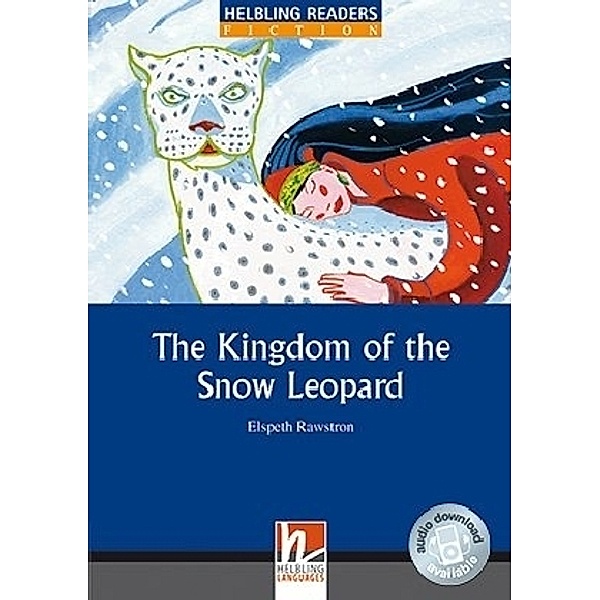 Helbling Readers Blue Series, Level 4 / The Kingdom of the Snow Leopard, Class Set, Elspeth Rawstron