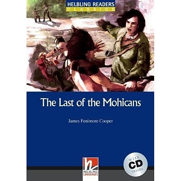 Helbling Readers Blue Series, Level 4 / The Last of the Mohicans, m. 1 Audio-CD, James Fenimore Cooper