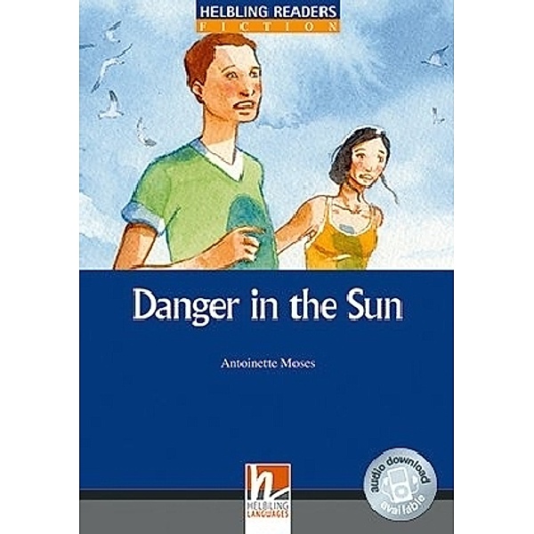 Helbling Readers Blue Series, Level 5 / Danger in the Sun, Class Set, Antoinette Moses