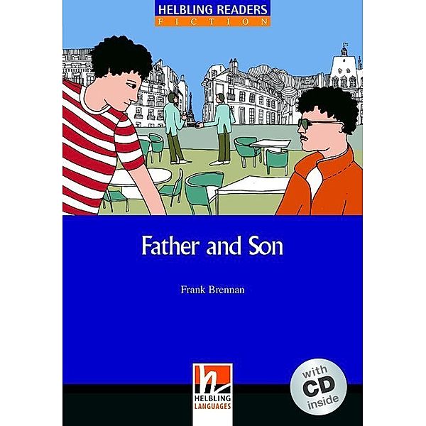 Helbling Readers Blue Series, Level 5 / Father and Son, m. 1 Audio-CD, Frank Brennan